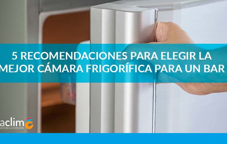 recomendaciones elegir mejor cámara frigorífica bar Fibraclim