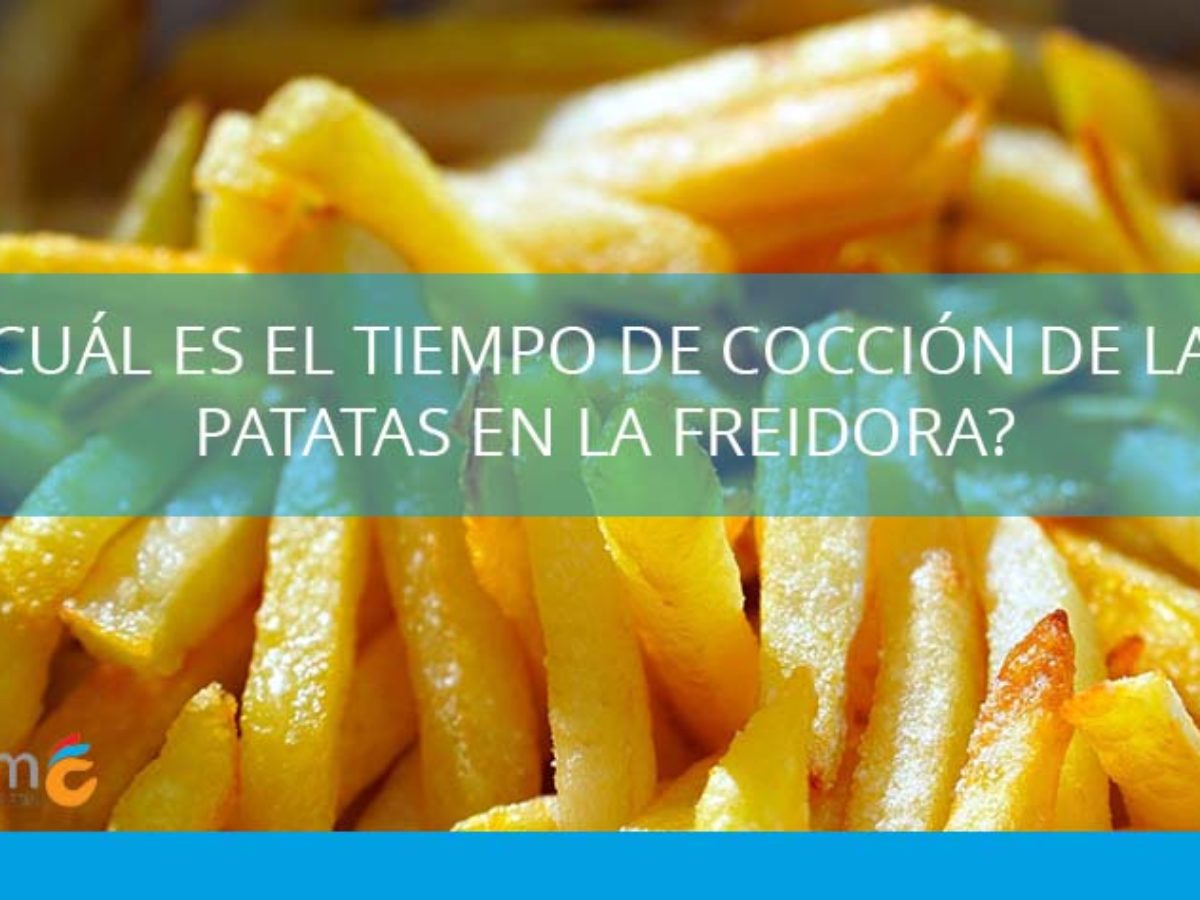 ▷ Cuál es el tiempo de cocción de patatas fritas en la freidora | Fibraclim