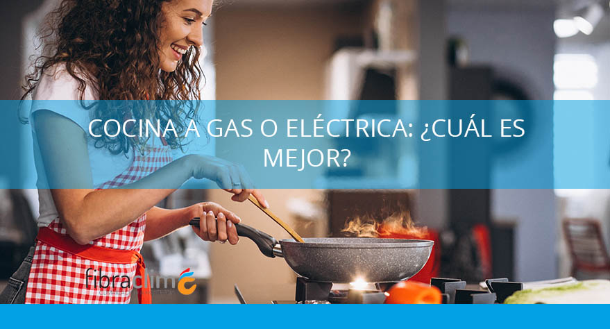 ▷ Cocina a gas o eléctrica: ¿cuál es mejor? - Fibraclim