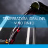 temperatura-ideal-vino-tinto