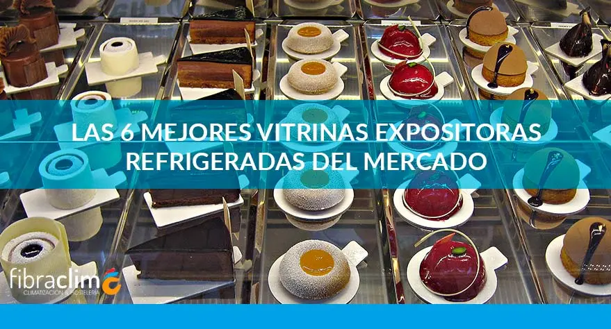 6 mejores vitrinas expositoras refrigeradas Fibraclim