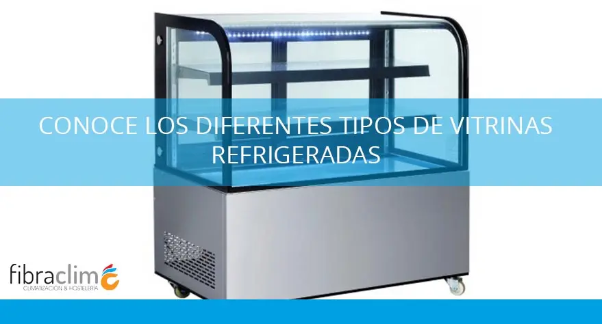 tipos de vitrinas refrigeradas